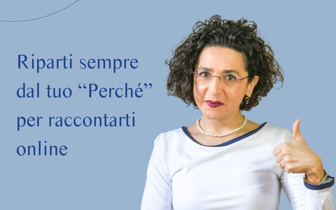 Come scoprire il proprio “Perché” e raccontarlo online