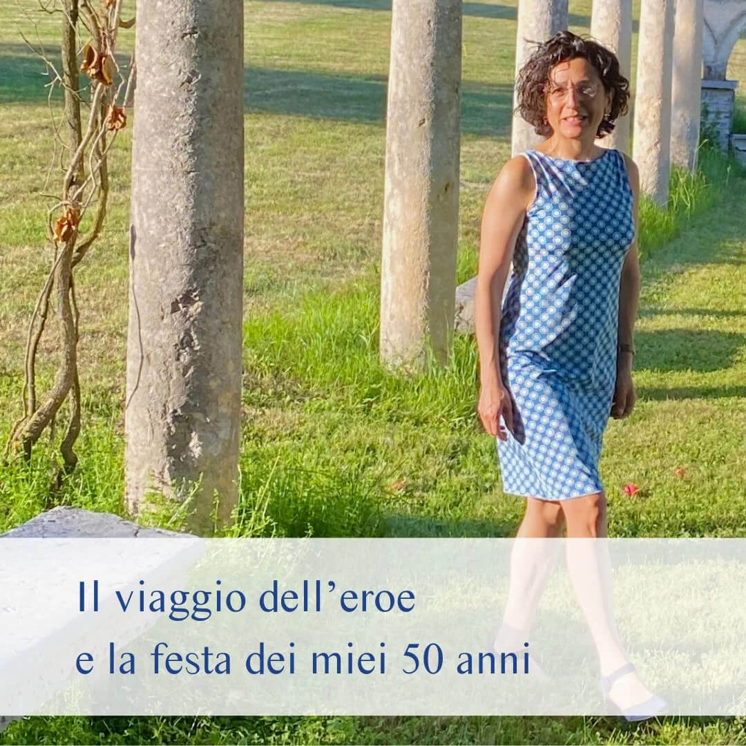 Il viaggio dell’eroe e la festa dei miei 50 anni