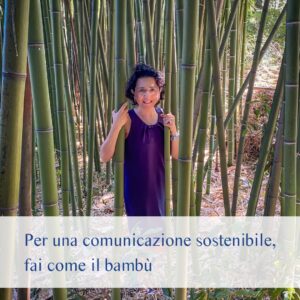 Per una comunicazione sostenibile, fai come il bambù!